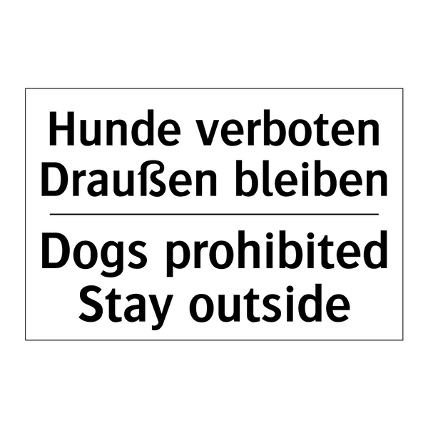 Hunde verboten Draußen bleiben - Dogs prohibited Stay outside
