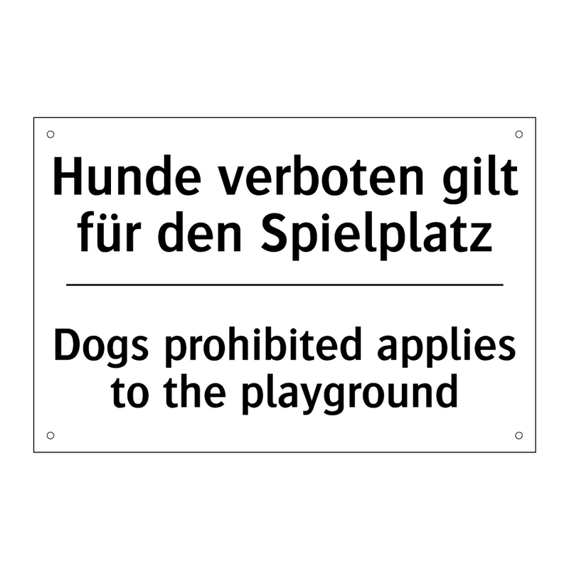 Hunde verboten gilt für den Spielplatz/.../ - Dogs prohibited applies to the /.../