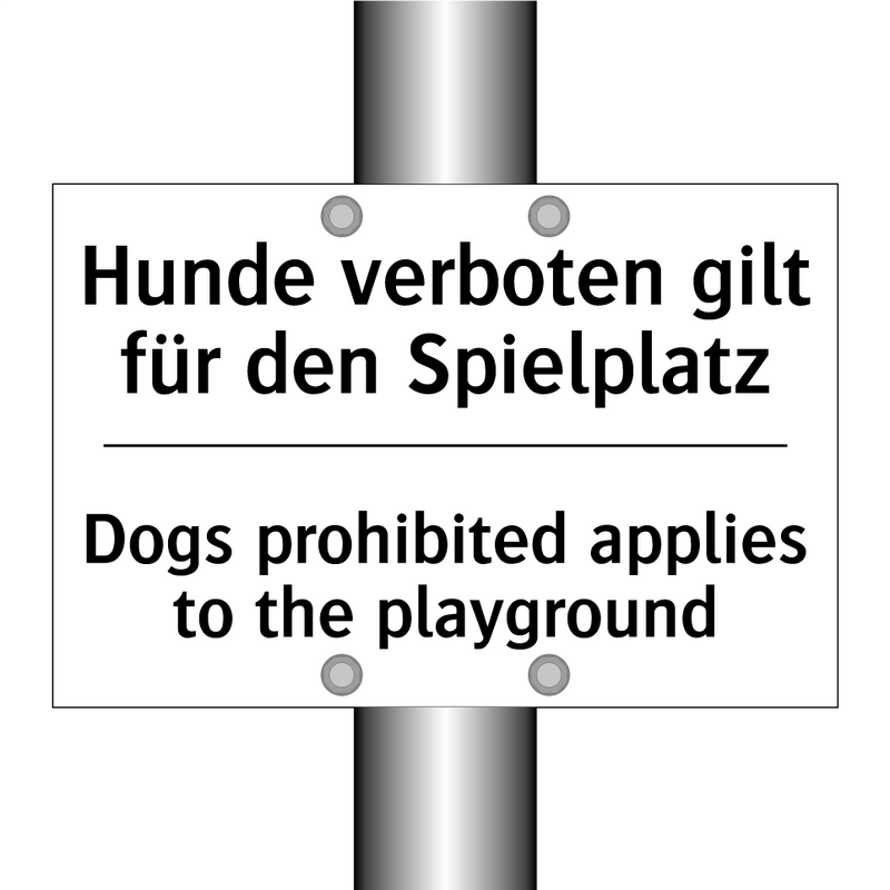 Hunde verboten gilt für den Spielplatz/.../ - Dogs prohibited applies to the /.../