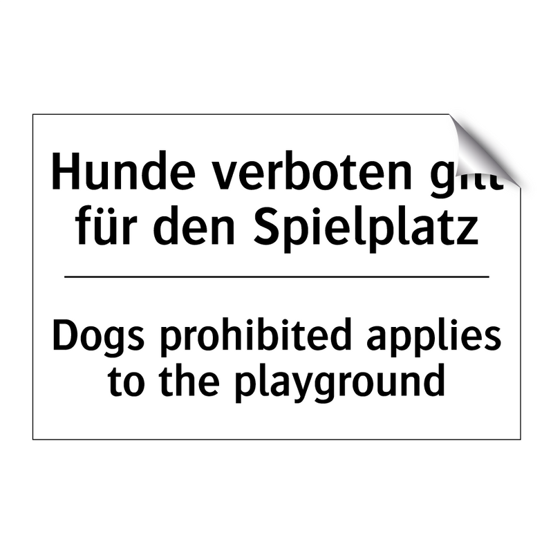 Hunde verboten gilt für den Spielplatz/.../ - Dogs prohibited applies to the /.../