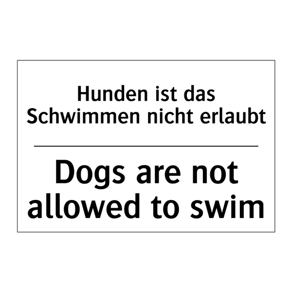 Hunden ist das Schwimmen nicht /.../ - Dogs are not allowed to swim