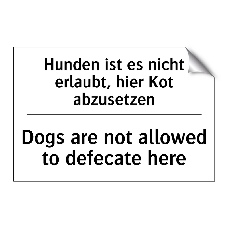 Hunden ist es nicht erlaubt, hier /.../ - Dogs are not allowed to defecate /.../