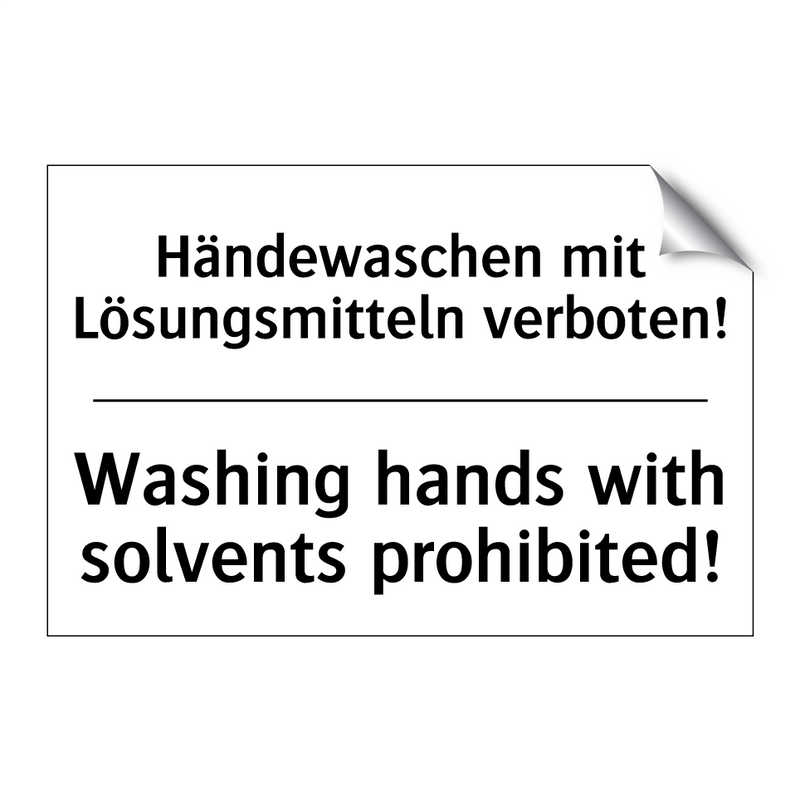 Händewaschen mit Lösungsmitteln /.../ - Washing hands with solvents prohibited!/.../