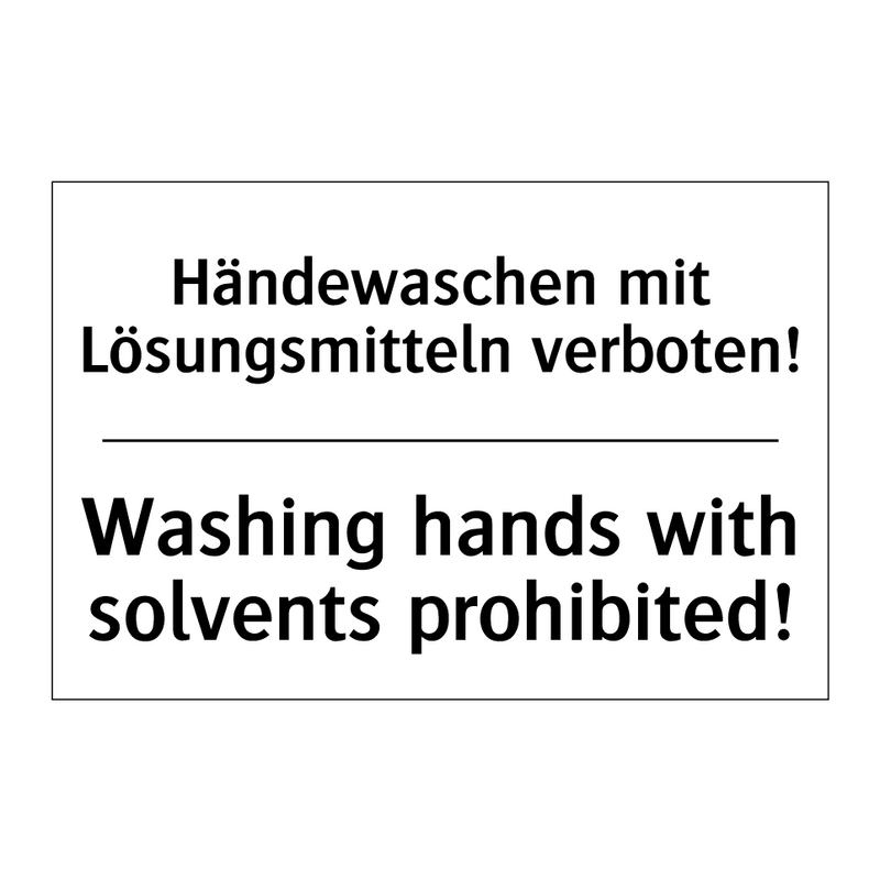 Händewaschen mit Lösungsmitteln /.../ - Washing hands with solvents prohibited!/.../
