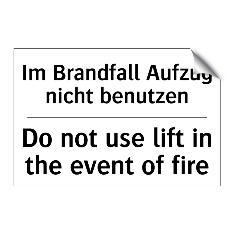 Im Brandfall Aufzug nicht benutzen/.../ - Do not use lift in the event of /.../