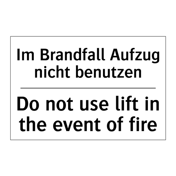 Im Brandfall Aufzug nicht benutzen/.../ - Do not use lift in the event of /.../