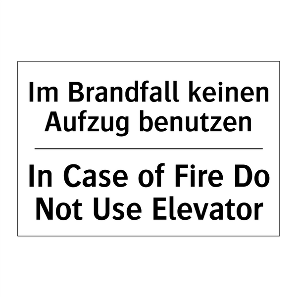 Im Brandfall keinen Aufzug benutzen/.../ - In Case of Fire Do Not Use Elevator/.../