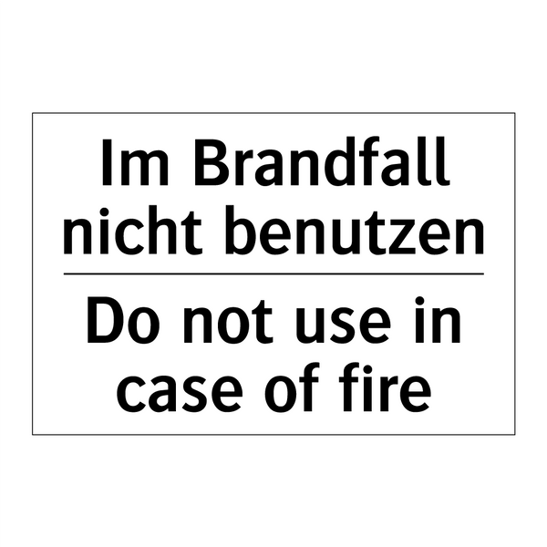 Im Brandfall nicht benutzen - Do not use in case of fire