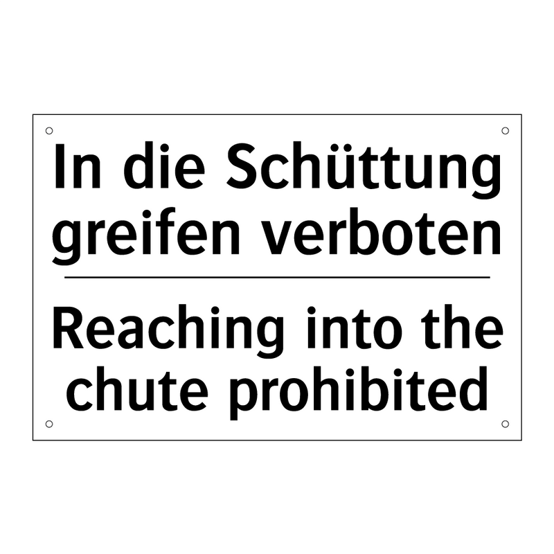 In die Schüttung greifen verboten/.../ - Reaching into the chute prohibited/.../