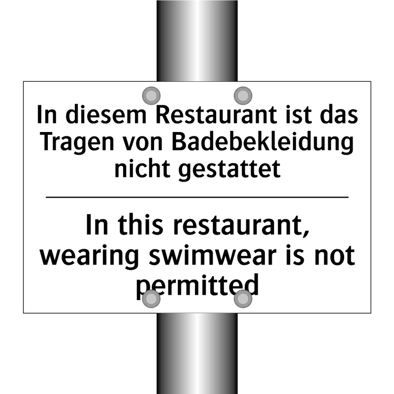 In diesem Restaurant ist das Tragen /.../ - In this restaurant, wearing swimwear /.../