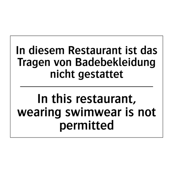 In diesem Restaurant ist das Tragen /.../ - In this restaurant, wearing swimwear /.../