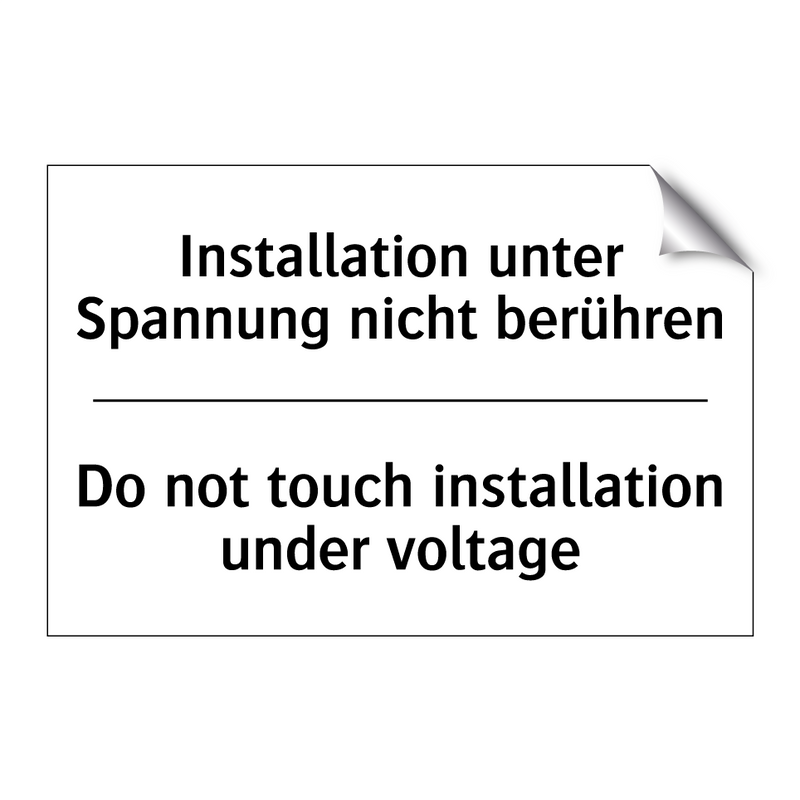 Installation unter Spannung nicht /.../ - Do not touch installation under /.../