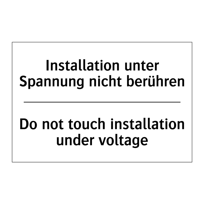 Installation unter Spannung nicht /.../ - Do not touch installation under /.../
