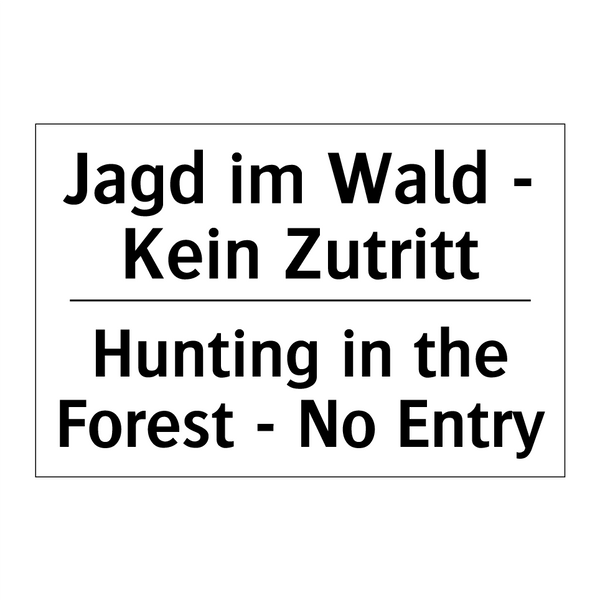 Jagd im Wald - Kein Zutritt - Hunting in the Forest - No Entry/.../