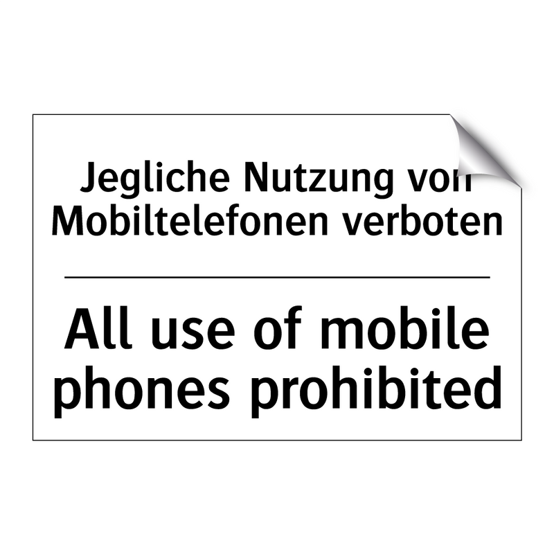 Jegliche Nutzung von Mobiltelefonen /.../ - All use of mobile phones prohibited/.../