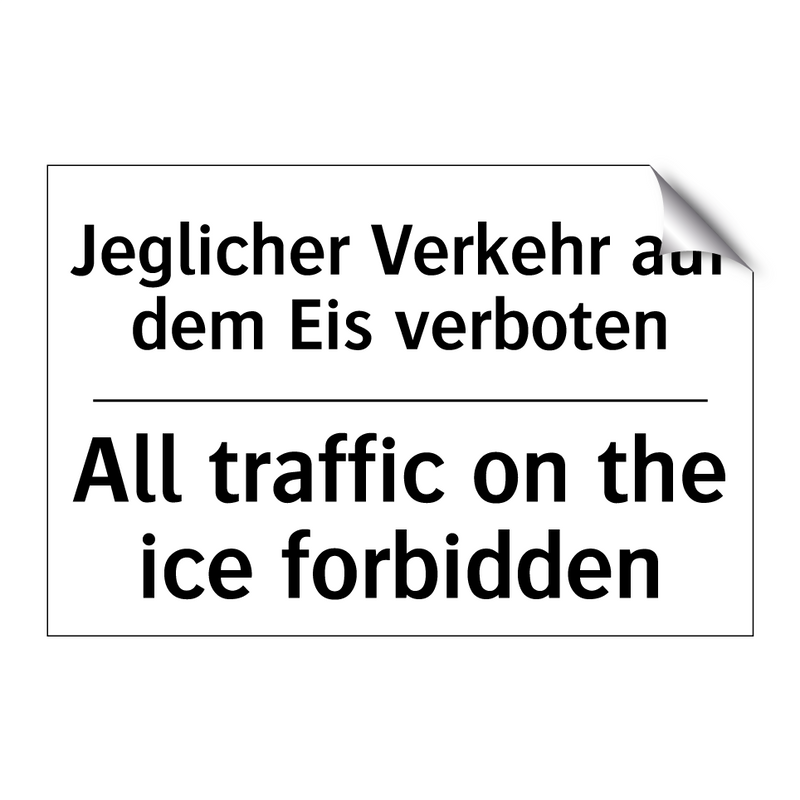 Jeglicher Verkehr auf dem Eis /.../ - All traffic on the ice forbidden/.../