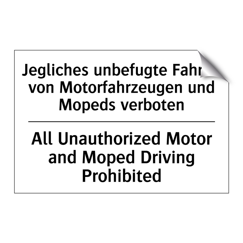 Jegliches unbefugte Fahren von /.../ - All Unauthorized Motor and Moped /.../