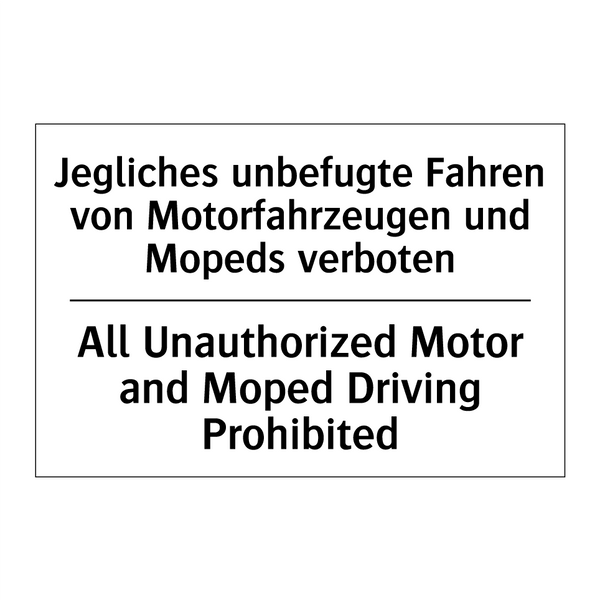 Jegliches unbefugte Fahren von /.../ - All Unauthorized Motor and Moped /.../