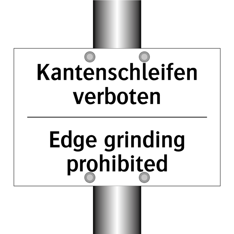 Kantenschleifen verboten - Edge grinding prohibited
