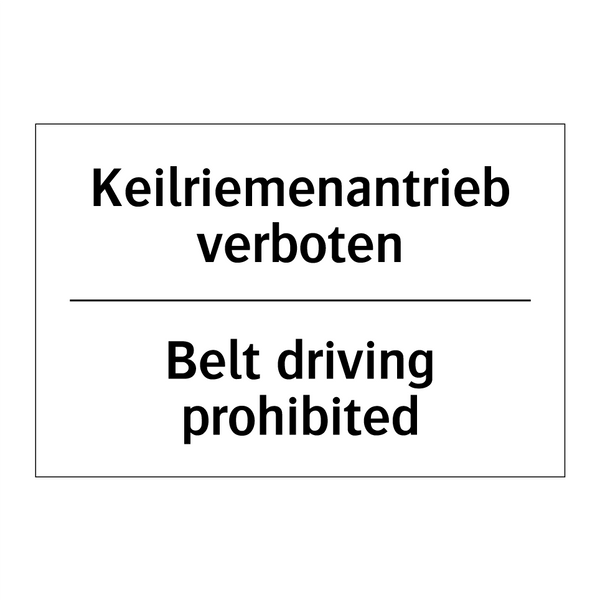 Keilriemenantrieb verboten - Belt driving prohibited
