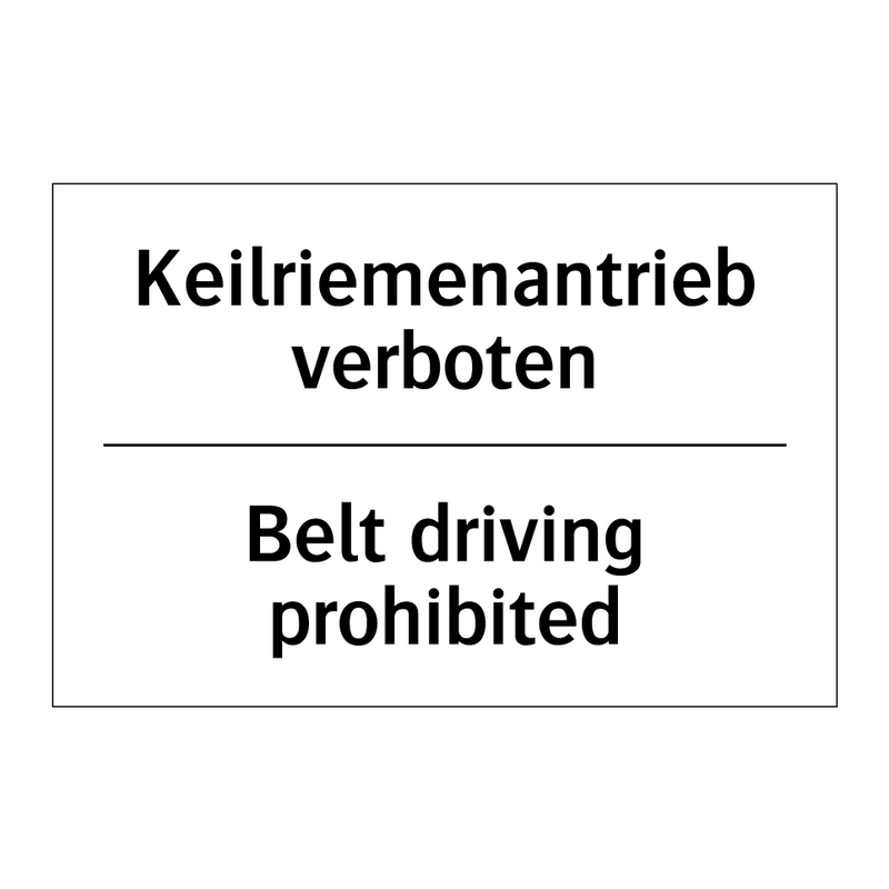 Keilriemenantrieb verboten - Belt driving prohibited