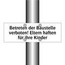 Betreten der Baustelle verboten! Eltern haften für ihre Kinder