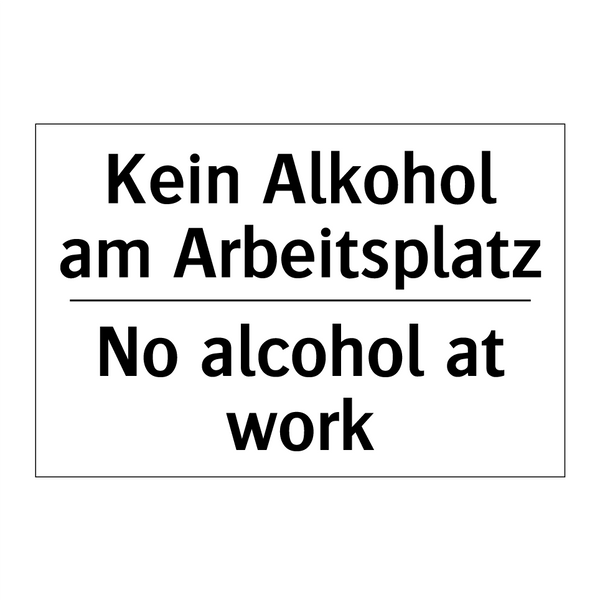 Kein Alkohol am Arbeitsplatz - No alcohol at work