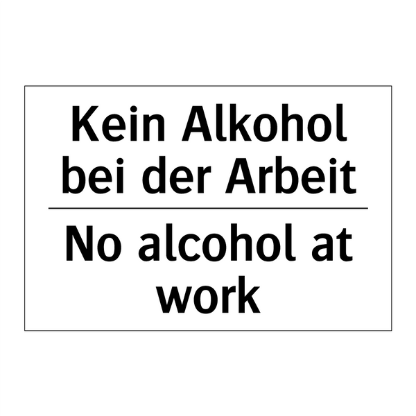 Kein Alkohol bei der Arbeit - No alcohol at work