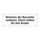 Betreten der Baustelle verboten. Eltern haften für ihre Kinder