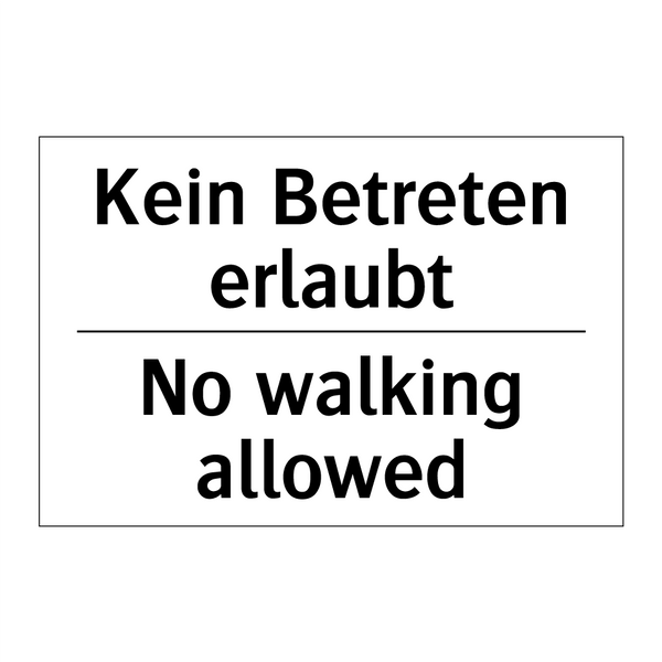 Kein Betreten erlaubt - No walking allowed