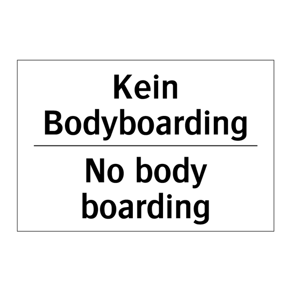 Kein Bodyboarding - No body boarding