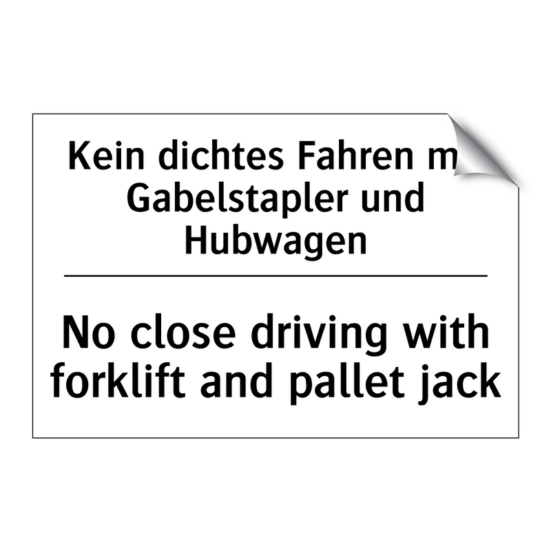 Kein dichtes Fahren mit Gabelstapler /.../ - No close driving with forklift /.../