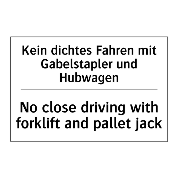 Kein dichtes Fahren mit Gabelstapler /.../ - No close driving with forklift /.../