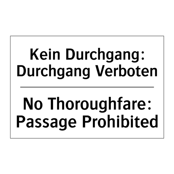 Kein Durchgang: Durchgang Verboten/.../ - No Thoroughfare: Passage Prohibited/.../