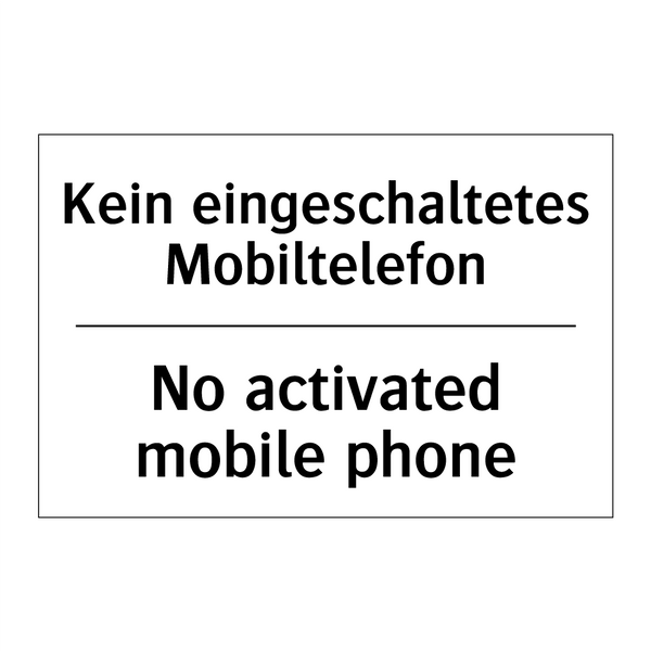 Kein eingeschaltetes Mobiltelefon/.../ - No activated mobile phone