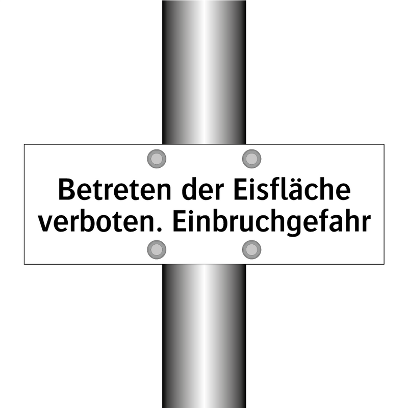 Betreten der Eisfläche verboten. Einbruchgefahr