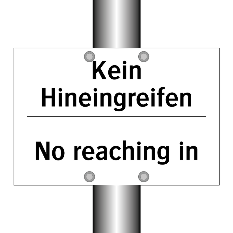 Kein Hineingreifen - No reaching in