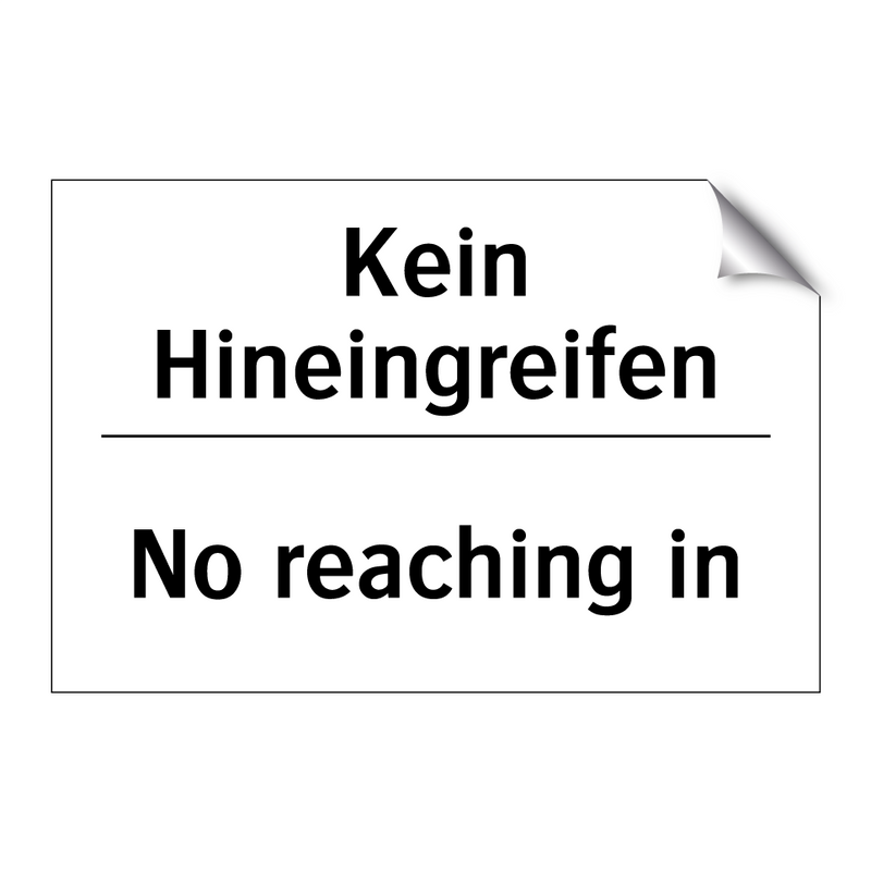Kein Hineingreifen - No reaching in