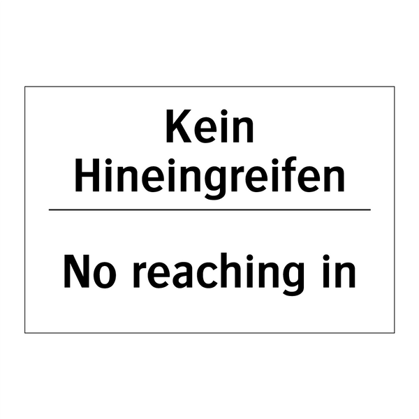 Kein Hineingreifen - No reaching in