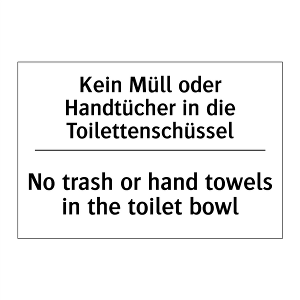 Kein Müll oder Handtücher in die /.../ - No trash or hand towels in the /.../