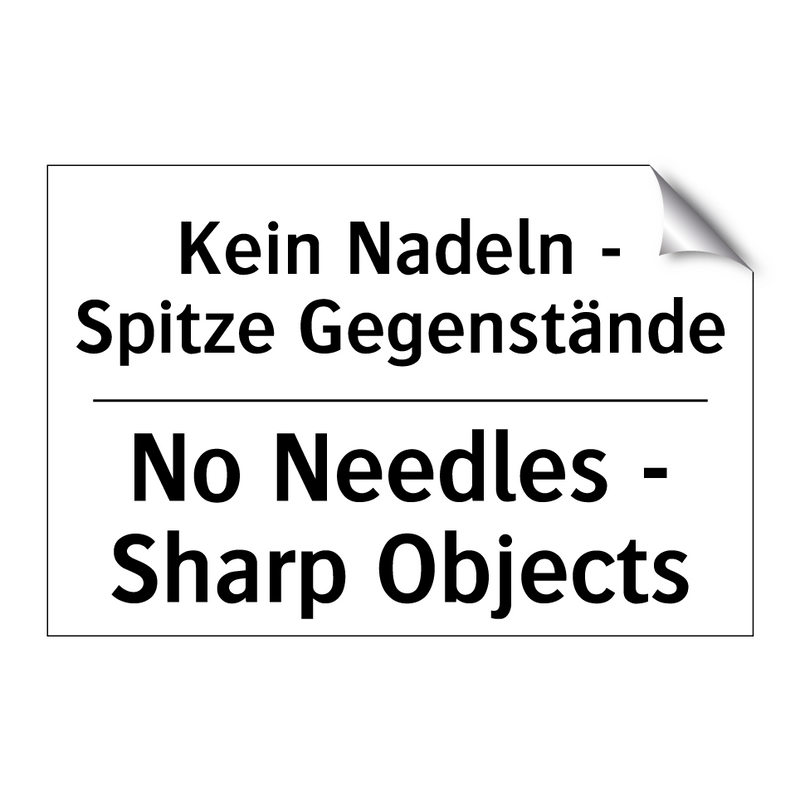 Kein Nadeln - Spitze Gegenstände/.../ - No Needles - Sharp Objects