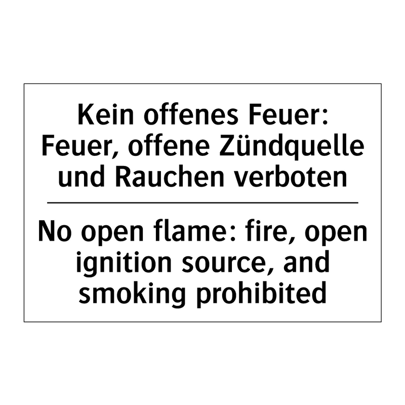 Kein offenes Feuer: Feuer, offene /.../ - No open flame: fire, open ignition /.../
