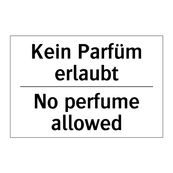 Kein Parfüm erlaubt - No perfume allowed