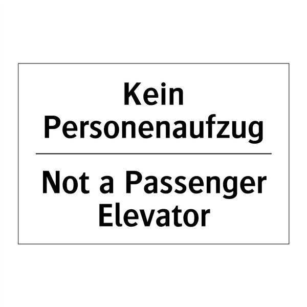 Kein Personenaufzug - Not a Passenger Elevator