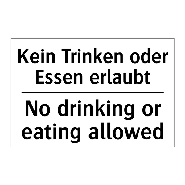 Kein Trinken oder Essen erlaubt/.../ - No drinking or eating allowed