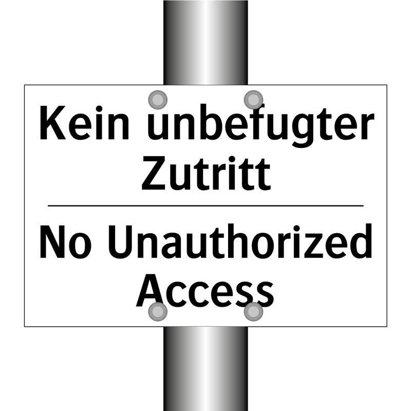 Kein unbefugter Zutritt - No Unauthorized Access