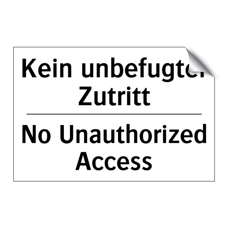 Kein unbefugter Zutritt - No Unauthorized Access