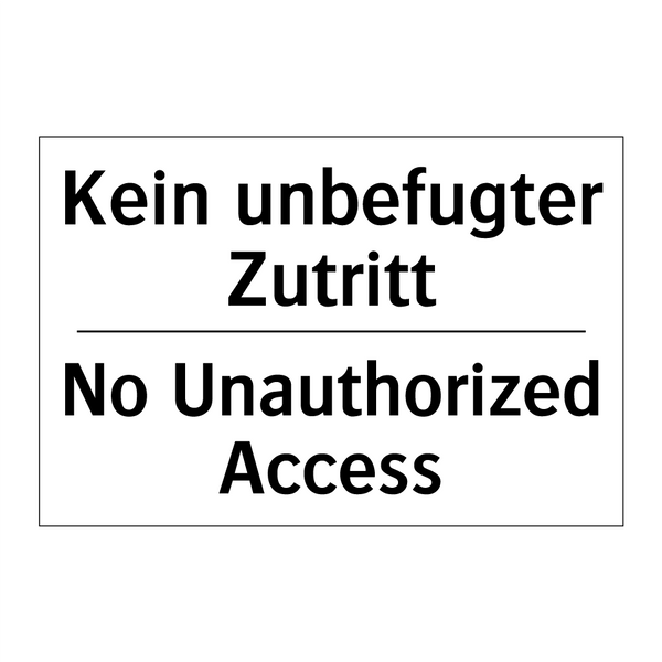 Kein unbefugter Zutritt - No Unauthorized Access