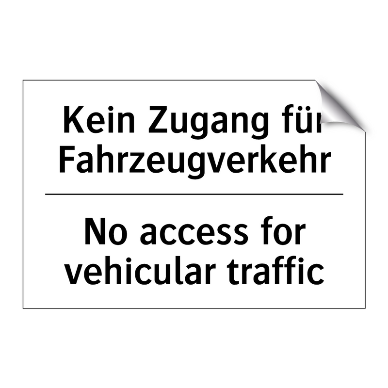 Kein Zugang für Fahrzeugverkehr/.../ - No access for vehicular traffic/.../