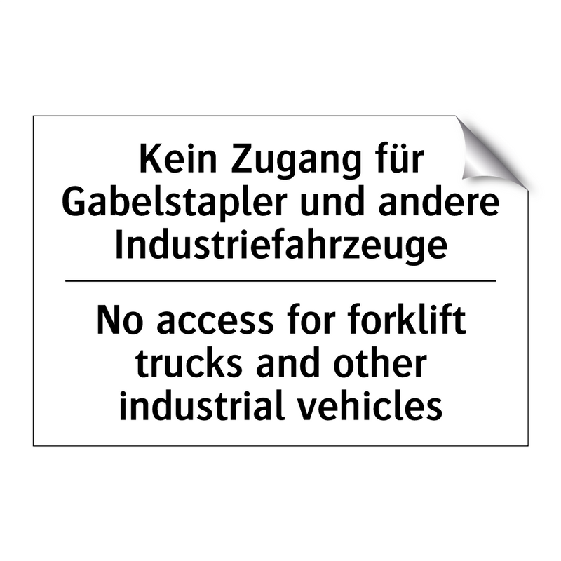 Kein Zugang für Gabelstapler und /.../ - No access for forklift trucks /.../